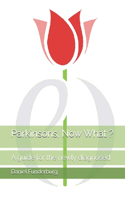 Parkinsons, Now What ?
