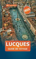 Lucques Guide de voyage 2025