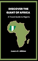 Discovering the Giant of Africa: Travel guide to Nigeria