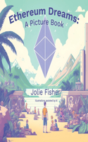 Ethereum Dreams: A Picture Book(Crypto Explorers)