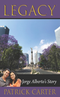 Legacy: Jorge Alberto's Story