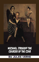 Michael Strogoff The Courier of the Czar by Jules Verne
