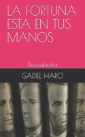 La Fortuna Está En Tus Manos