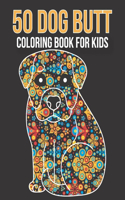 50 dog butt coloring book for kids: Stress Relief Dog Coloring Book