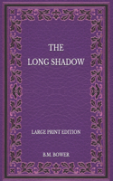 The Long Shadow - Large Print Edition