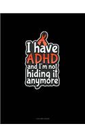 I Have ADHD And I'm Not Hiding It Anymore: 4 Column Ledger