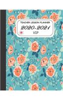 Teacher Lesson Planner 2020-2021 VIP: Notebook and Academic Year Lesson Planner for teachers with a Special Cover. From 01 July 2020 through 30 June 2021. Weekly and Monthly Planner / 8.