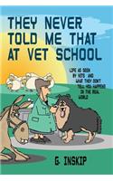 They Never Told Me That at Vet School