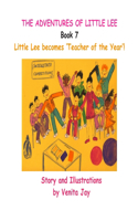 Little Lee becomes 'Teacher of the Year'!: (7 The Adventures of Little Lee)