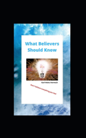What Believers Should Know