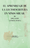 Aprendizaje de la Lectoescritura en Niños Shuar de Educación General Básica