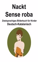 Deutsch-Katalanisch Nackt / Sense roba Zweisprachiges Bilderbuch für Kinder