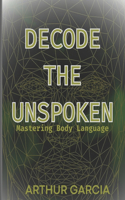 Decode the Unspoken