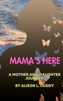 Mama's Here