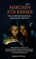 Märchen für Kinder Eine großartige Sammlung fantastischer Märchen. (Band 11)