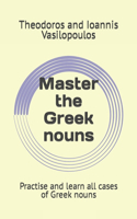 Master the Greek nouns: Practise and learn all cases of Greek nouns