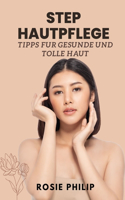 Steps Hautpflege: Tips fur gesunde UND Tolle haut