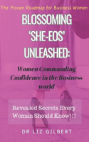Blossoming 'She-Eos' Unleashed: Women Commanding Confidence in the Business World