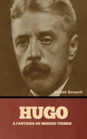 Hugo: A Fantasia on Modern Themes