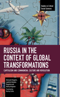 Russia in the Context of Global Transformations: Capitalism and Communism, Culture and Revolution