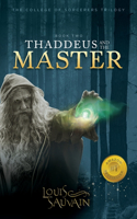 Thaddeus and the Master - Book 2 of 3