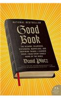 Good Book: The Bizarre, Hilarious, Disturbing, Marvelous, and Inspiring Things I Learned When I Read Every Single Word of the Bible(P.S.)
