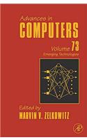 Advances in Computers: Emerging Technologies: Volume 73: Emerging Technologies Volume 73