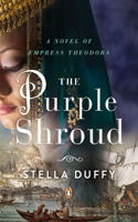 Purple Shroud: A Novel of Empress Theodora