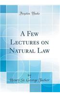 A Few Lectures on Natural Law (Classic Reprint)