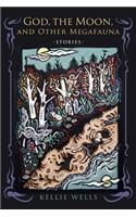 God, the Moon, and Other Megafauna