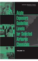 Acute Exposure Guideline Levels for Selected Airborne Chemicals