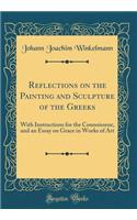 Reflections on the Painting and Sculpture of the Greeks