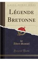 LÃ©gende Bretonne (Classic Reprint)