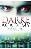Blood Ties: Book 2(2 Darke Academy)
