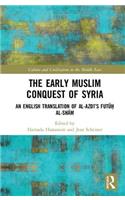 The Early Muslim Conquest of Syria