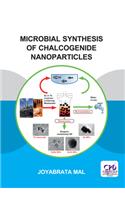 Microbial Synthesis of Chalcogenide Nanoparticles