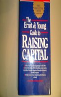 The Ernst & Young Guide to Raising Capital (Wiley/Ernst & Young business series)