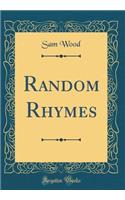 Random Rhymes (Classic Reprint)