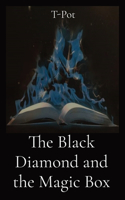 The Black Diamond and the Magic Box