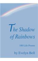 The Shadow of Rainbows: 100 Life Poems(English)