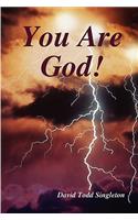 You Are God!