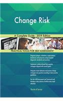 Change Risk A Complete Guide - 2019 Edition
