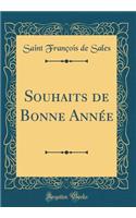 Souhaits de Bonne AnnÃ©e (Classic Reprint)