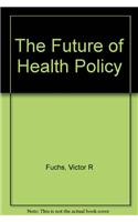 The Future of Health Policy
