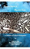 Kindred Spirits & Mirrored Souls: A Collection of Poetry & Photographs in Juxtaposition