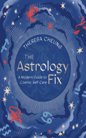 The Astrology Fix: Volume 4 A Modern Guide to Cosmic Self Care(Fix Series)