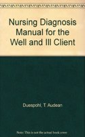 Nursing Diagnosis Manual for the Well and Ill Client