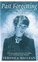 Past Forgetting: A Memoir of Heroes, Adventure, Love and Life with Fitzroy Maclean