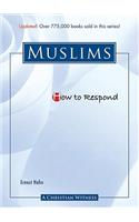 How to Respond to Muslims - 3rd Edition