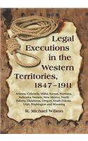 Legal Executions in the Western Territories, 1847-1911